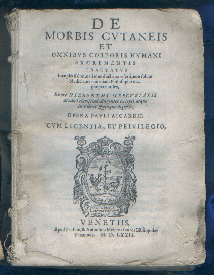 Girolame Mercuriale, De morbis cutaneis, et omnibus corporis humani excrementis tractatus, 1572